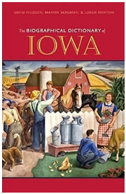 The Biographical Dictionary of Iowa: David Hudson, Marvin Bergman, & Loren Horton - Published for the State Historical Society of Iowa